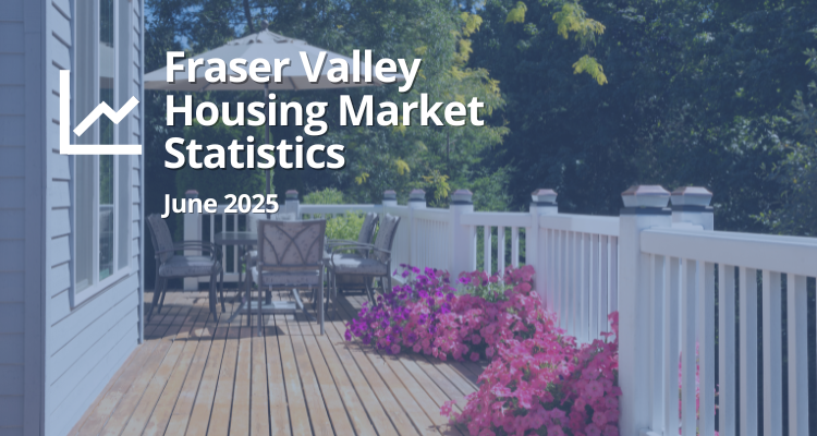 Fraser Valley Real Estate Market Update: Exploring the Current State of the Market